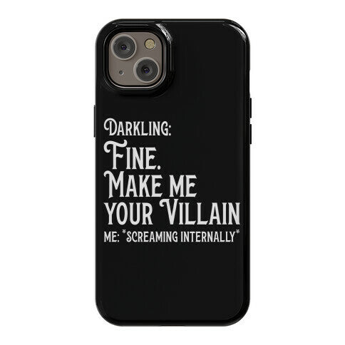 Make Me Your Villain Phone Case